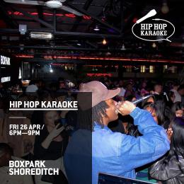 Hip Hop Karaoke at Boxpark Shoreditch on Friday 26th April 2024
