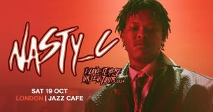Nasty C at Jazz Cafe on Saturday 19th October 2024