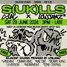 S(UK)LLS: SCAL x lowjamz* at Dalston Lounge on Saturday 29th June 2024
