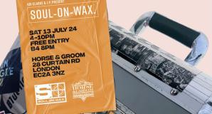 Soul on Wax at Horse & Groom on Saturday 13th July 2024